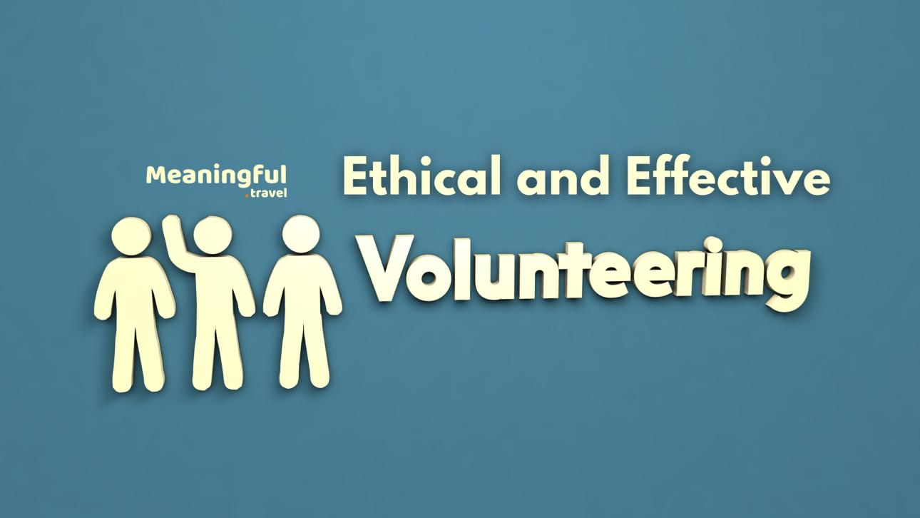 How to Volunteer Ethically and Effectively